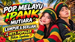 Ipank's BEST Malay Pop Collection 2026 | Viral TikTok | Reggae Cover Version