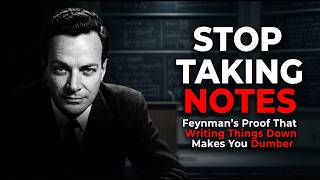 Famous Stop Taking Notes  Feynman's Proof That Writing Things Down Makes You Dumber Wealth