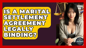 Is A Marital Settlement Agreement Legally Binding? - Get Divorce Answers