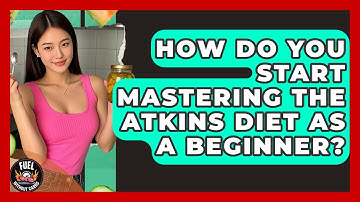 How Do You Start Mastering the Atkins Diet as a Beginner? - Fuel Without Carbs