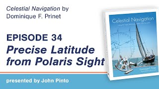 Celestial Navigation Episode 34: Precise Latitude from Polaris Sight