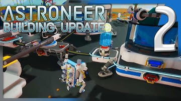 EXPANDING THE BASE, EXPLORING NEW THINGS! | Astroneer Gameplay E2