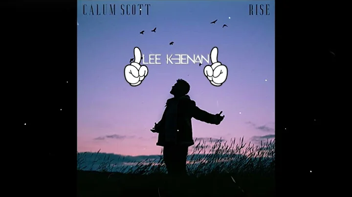 Callum - Scott - Rise (Lee Keenan Bootleg)
