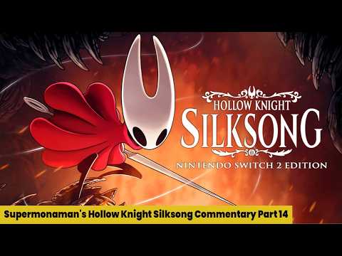 Hollow Knight Silksong Commentary Part 14