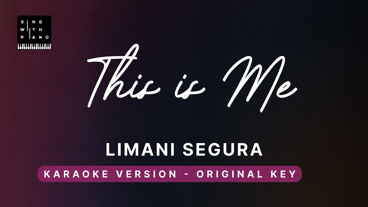 This is me Limani Segura (Original Key Karaoke) Piano Instrumental