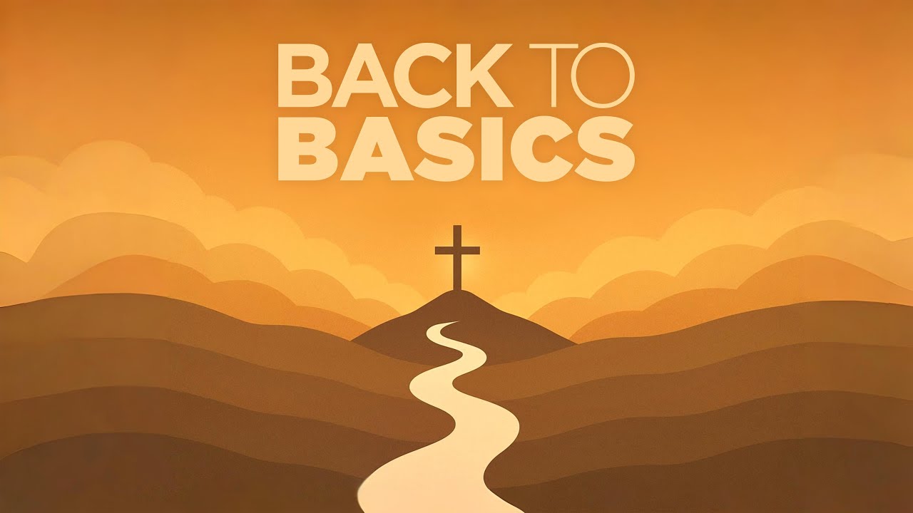 Back to Basics | What Does Faith Really Look Like? (2025-07-13)