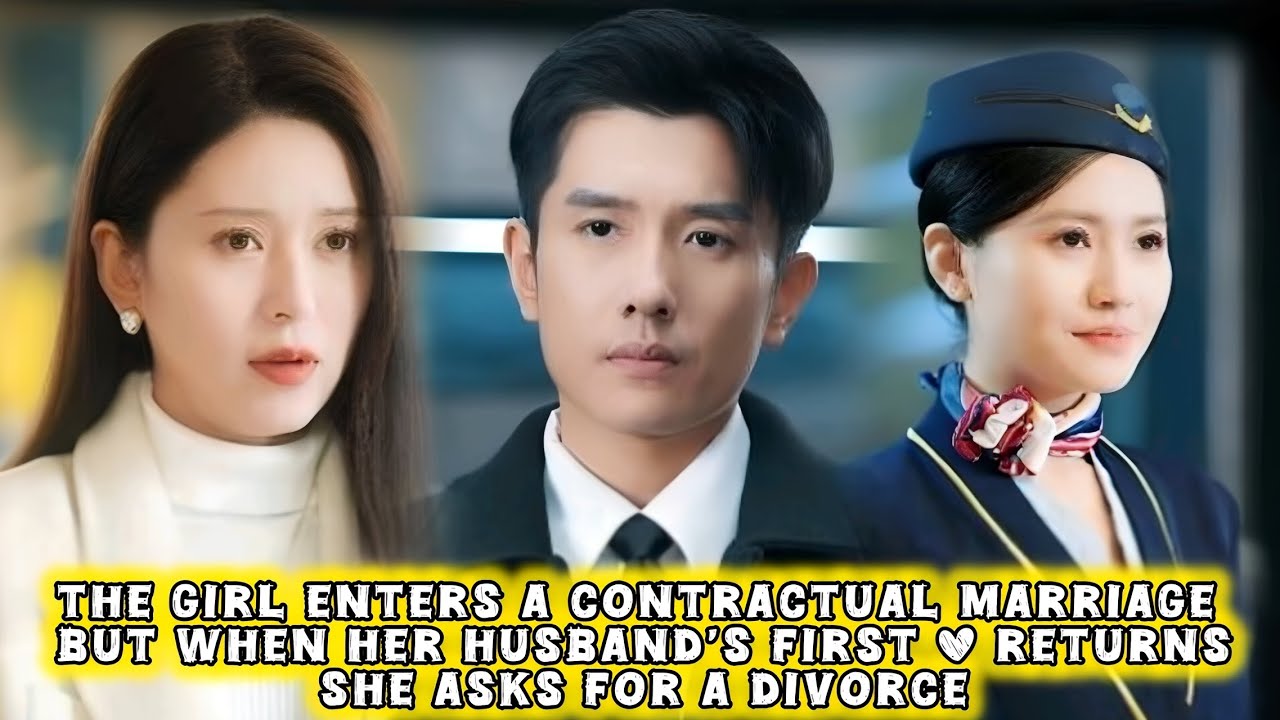 The Girl Enters Contractual Marriage, But her Husband first love Return