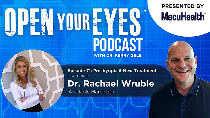 Ep 71 - Dr. Rachael Wruble "Presbyopia & New Treat...