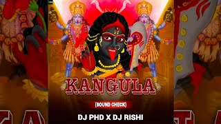 KANGULA - SOUND CHECK || DJ PHD X DJ RISHI X DJ RAKESH HINDOL