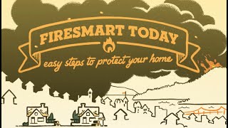 FireSmart Today: Easy Steps to Protect your Home