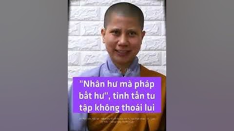 "Nhân hư mà pháp bất hư", tinh tấn tu tập không thoái lui - SC. Giác Lệ Hiếu | Vườn An Yên