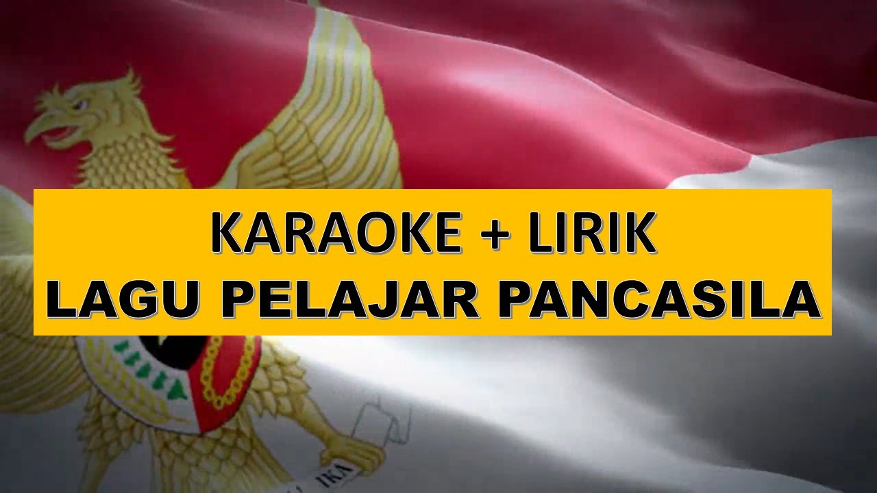 KARAOKE LIRIK LAGU PELAJAR PANCASILA / INSTRUMENT KARAOKE LAGU PELAJAR