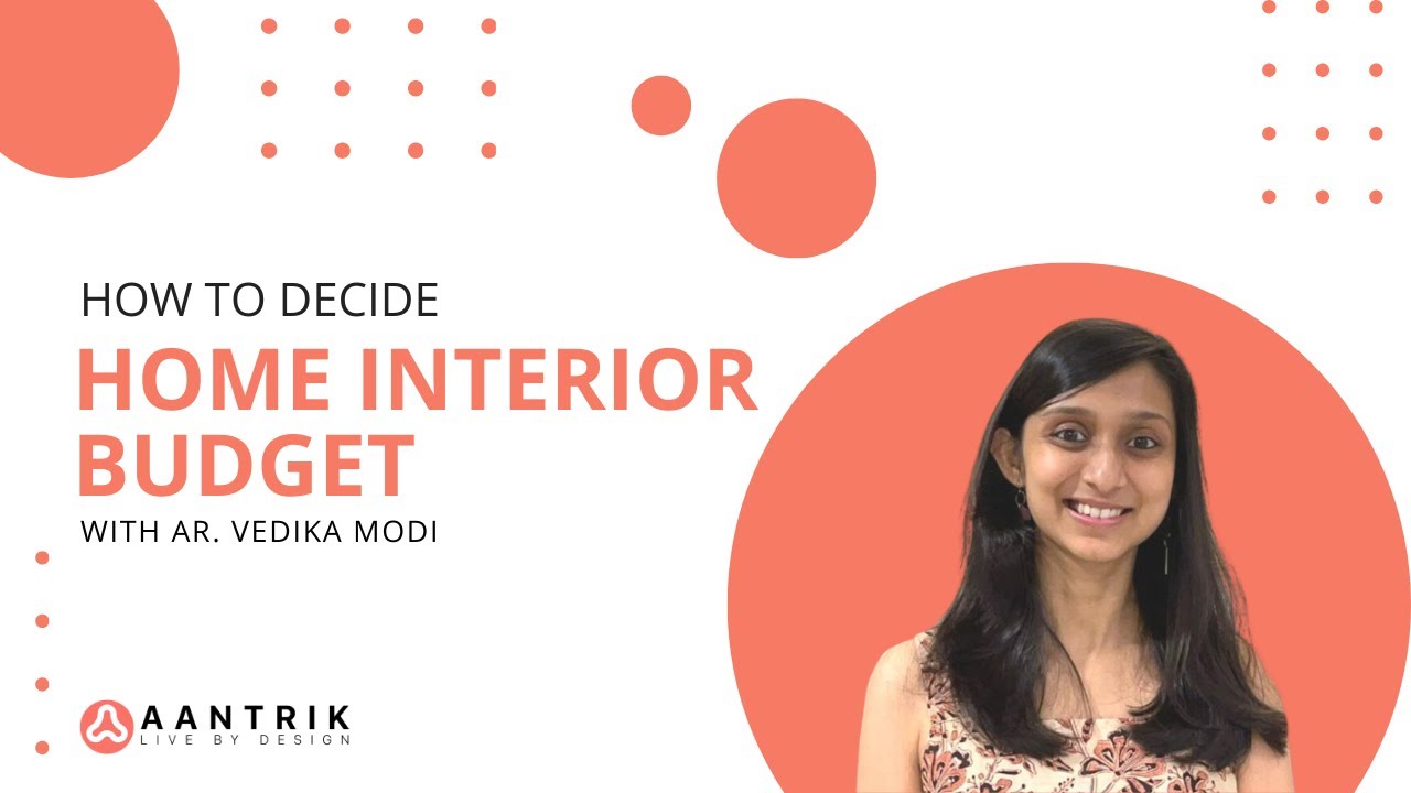 How to decide Home Interior Budget Interior Design Tips Aantrik Interiors YouTube