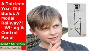 A Thirteen Year Old Builds A Model Railway?! - Part 2 - Wiring & Control Panel