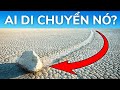 Những Tảng Đá Khổng Lồ Trôi Dạt Trên Thung Lũng, Nhưng Bằng Cách Nào?