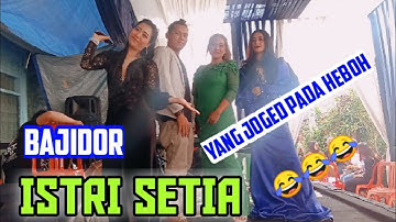 ISTRI SETIA BAJIDOR || YANG JOGED HEBOH || LIVE SHOW CILEMBU