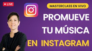 Masterclass: Promueve tu música en Instagram y crece tu audiencia