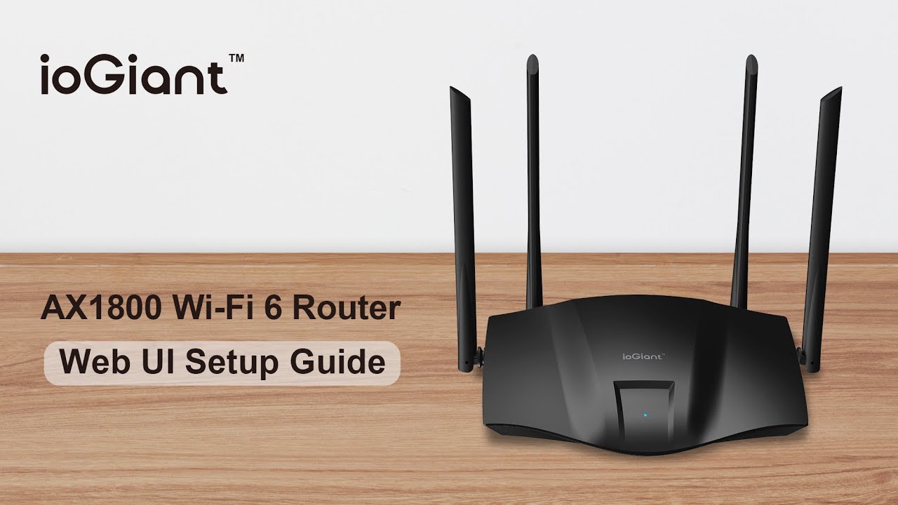 How to Install ioGiant AX1800 Dual Band Smart Wi-Fi Router via Web UI ...
