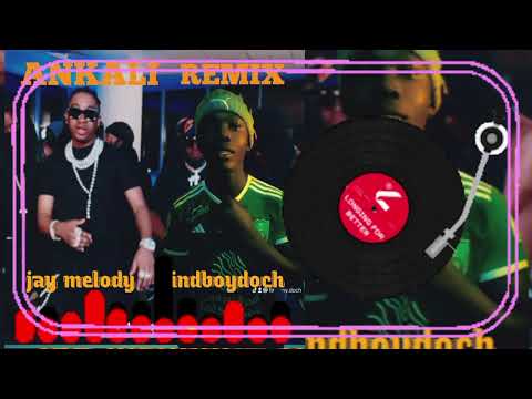 Jay Melody Ankali Remix Ft Findboydoch