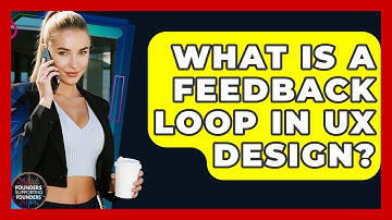 What Is A Feedback Loop In UX Design? - Founders Supporting Founders