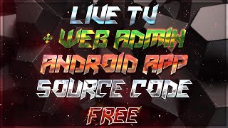 Android Live Tv App Web Admin Android Studio Source Code Free Special
