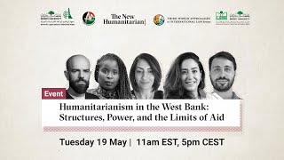 Humanitarianism in the West Bank: Structures, Power, and the Limits of Aid