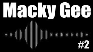 Macky Gee Mix #2