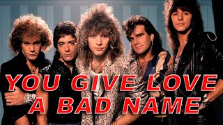 You Give Love A Bad Name - Bon Jovi