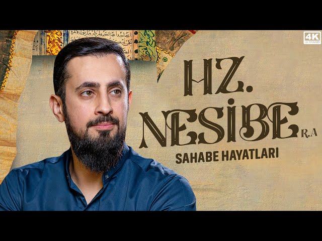 Gözyaşlarınızı Tutamayacağınız Bir Sahabe Hayatı - Hz. Nesibe (ra) Ümmü Umâre | Mehmet Yıldız class=