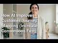How AI Improves Customer Journey Mapping Increase Conversions Fast