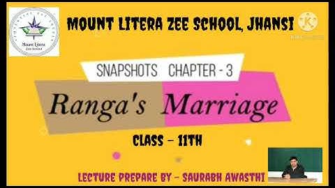 MLZS JHANSI CLASS 11 English Literature Chapter 3 Rangas marriage  Snapshot Lecture 1
