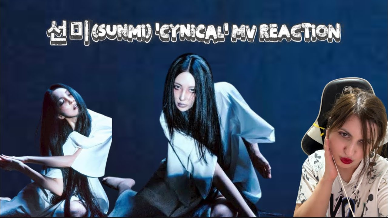 선미(SUNMI) 'CYNICAL' MV Reactions