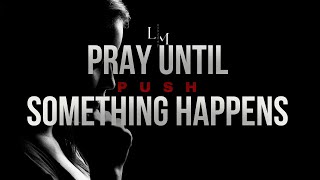 Pray Until Something Happens - P.U.S.H | Instrumental | Less is more music