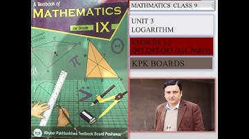 LECTURE #26 EXERCISE 3.2 (Q#1,Q#2,Q#3 ALL PARTS) UNIT 3 (LOGARITHM) CLASS 9 MATHEMATICS  KPK BOARDS.