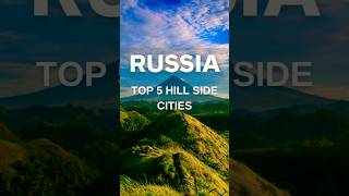 Top 5 Hill Side Cities in Russia #travel #shorts #russia