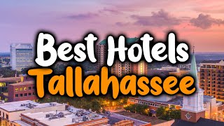 Best Hotels In Tallahassee - For Families, Couples, Work Trips, Luxury & Budget