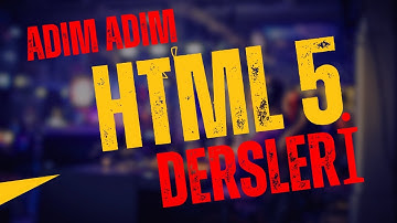 HTML DERSLERİ HTML İLE WEB SİTESİ YAPIMI GİRİŞ DERSİ