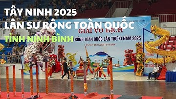 Đội Lân Tỉnh Ninh Bình Cuộc Thi Giải Vô Địch Lân Sư Rồng Toàn Quốc Năm 2025 Tại Tây Ninh