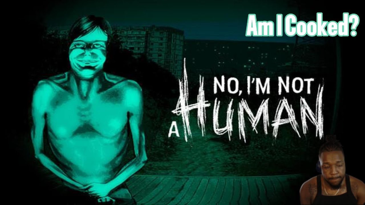 I'm Human.... Right? (No, I'm Not A Human Full Playthrough)