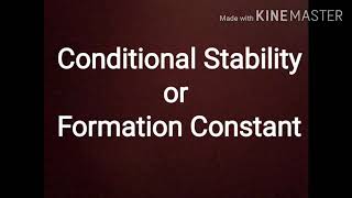 Conditional Stability or Formation Constant