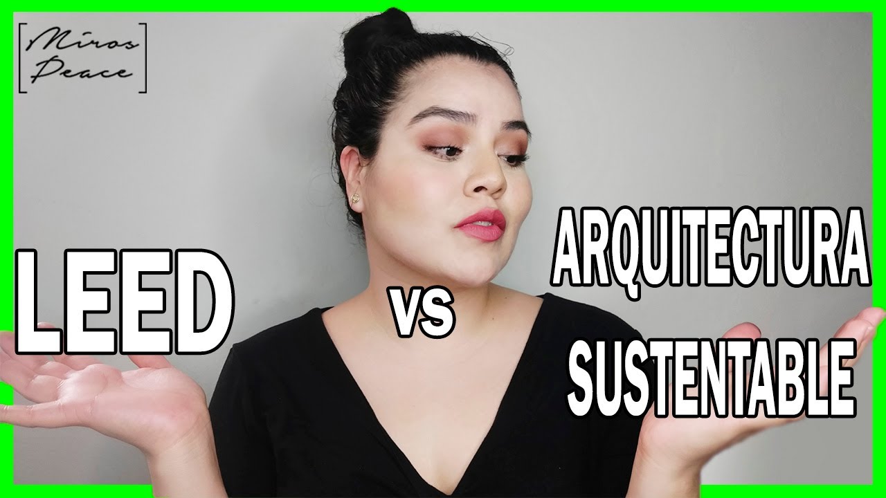 ¿ LEED es Arquitectura SOSTENIBLE ? 🤯 [Spoiler NO]