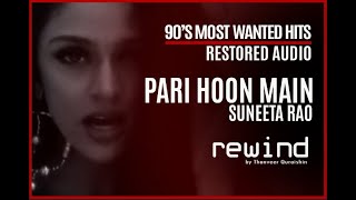 Pari Hoon Main : Suneeta Rao | REWIND 90s | HQ Audio (RESTORED AUDIO)
