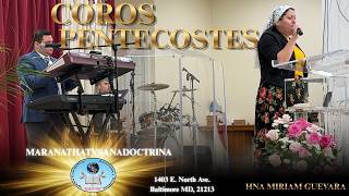 COROS PENTECOSTES || HNA MIRIAM GUEVARA SE DERRAMO EL PODER DE DIOS