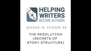 S16:E36: The Resolution (Secrets of Story Structure, Pt. 12 of 12)