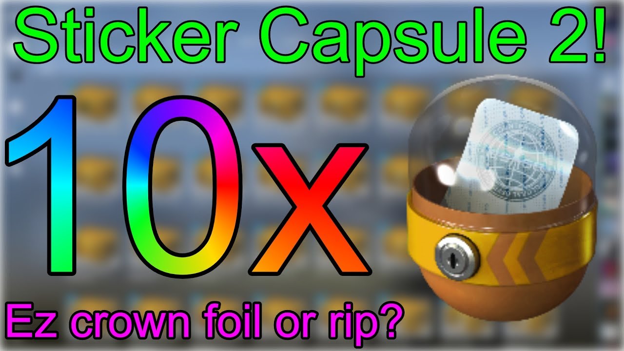 CS:GO Case Opening! 10x Sticker Capsule 2! Rip Crown foil dream? - YouTube