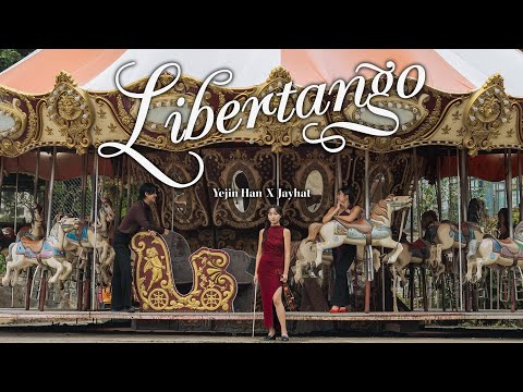 Libertango(리베르탱고) MV - 한예진 (Yejin Han), Jayhat