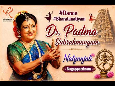 #Dance #Bharatanatiyam #Dr.Padma Subrahmanyam #Natyanjali #Nagappattinam