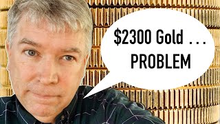The NEW $2300 Gold Price is a PROBLEM