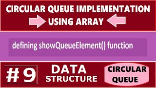 Circular Queue implementation using array | defining shoqQueueElemenet function | part 9