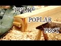 Our timberframe cabin part VII: Tulip Poplar Post